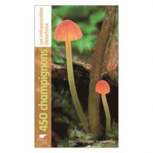 Guide pour reconnaitre 450 champignons