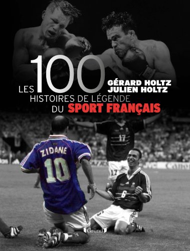 100 Histoires de Légende du Sport Français